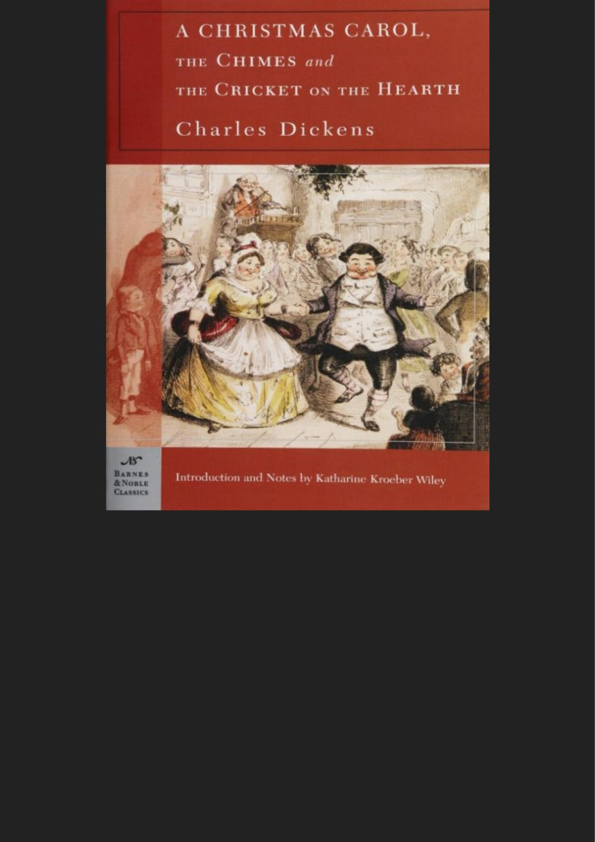 A Christmas Carol The Chimes The Cricket On The Hearth Barnes Noble Classics Series 1st Edition Charles Dickens