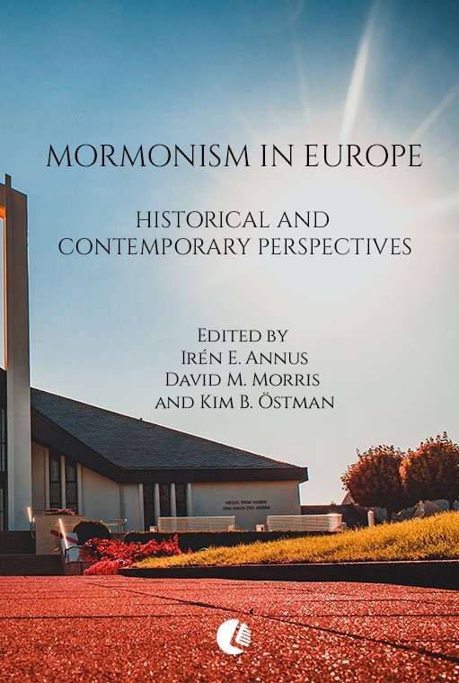 Mormonism In Europe Historical And Contemporary Perspectives Irn Annus Ed