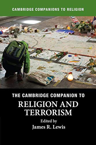 The Cambridge Companion To Religion And Terrorism Cambridge Companions To Religion 1st Edition Edited By James R Lewis
