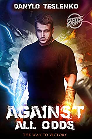 Against All Odds The Way To Victory Danylo Teslenko Teslenko