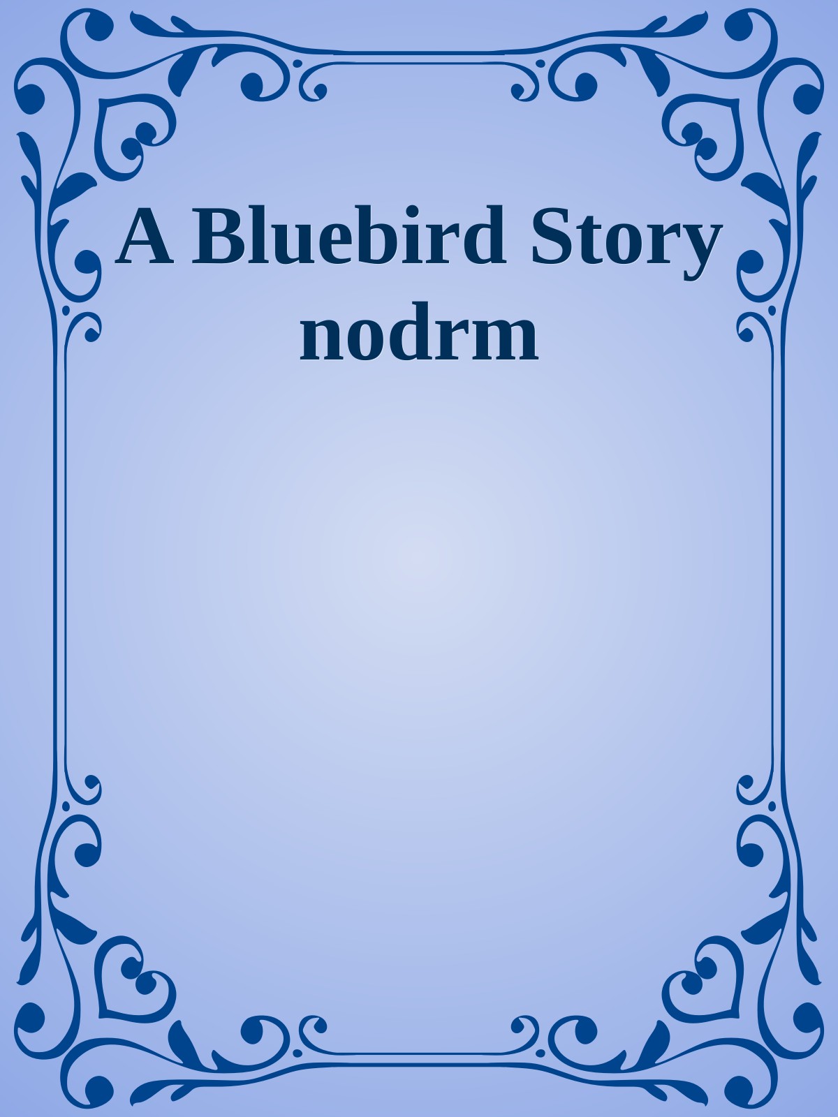A Bluebird Story Annette Meredith Meredith Annette