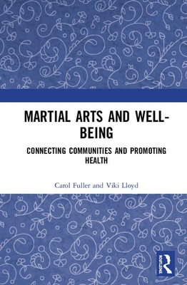 Martial Arts And Wellbeing Carol Fuller Viki Lloyd Fuller