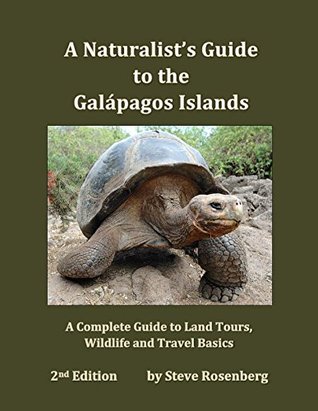 A Naturalists Guide To The Galpagos Islands 2nd Edition Steve Rosenberg Rosenberg
