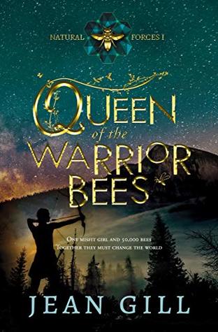 Queen Of The Warrior Bees Natural Forces 1 Gill Jean Gill