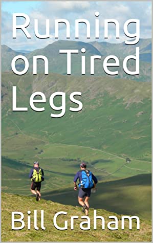 Running On Tired Legs Bill Graham Graham Bill