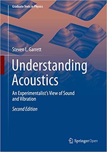 Understanding Acoustics An Experimentalists View Of Sound And Vibration Steven L Garrett Garrett
