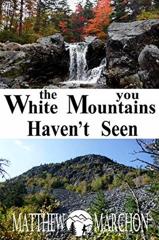 The White Mountains You Havent Seen Free Sampler Matthew Marchon Marchon