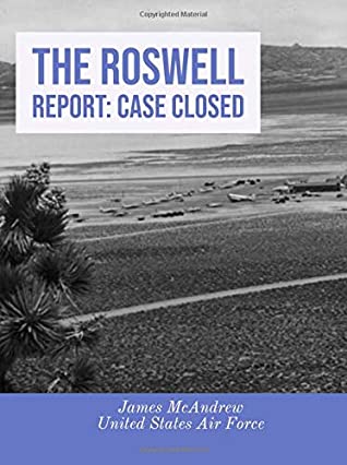 The Roswell Report Case Closed U S Air Force James Mcandrew Force
