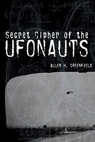 Secret Cipher Of The Ufonauts Allen H Greenfield Greenfield