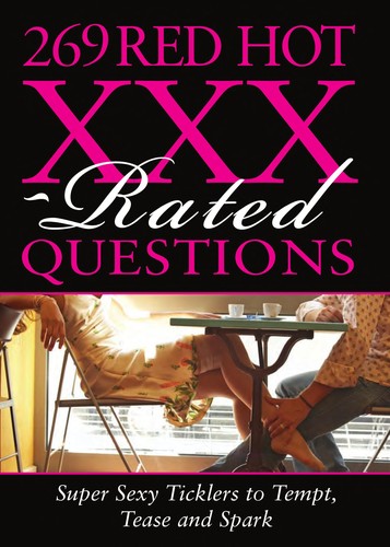 269 Red Hot Xxxrated Questions Super Sexy Ticklers To Tempt Tease And Spark Sourcebooks