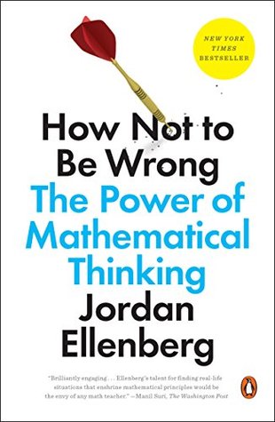 How Not To Be Wrong The Power Of Mathematical Thinking Jordan Ellenberg