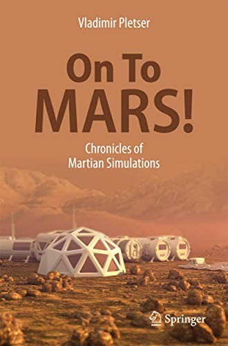 On To Mars Chronicles Of Martian Simulations Vladimir Pletser Pletser