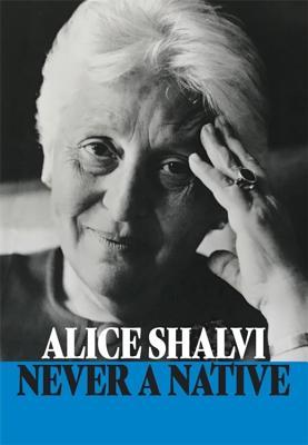 Never A Native Alice Shalvi Alice Shalvi