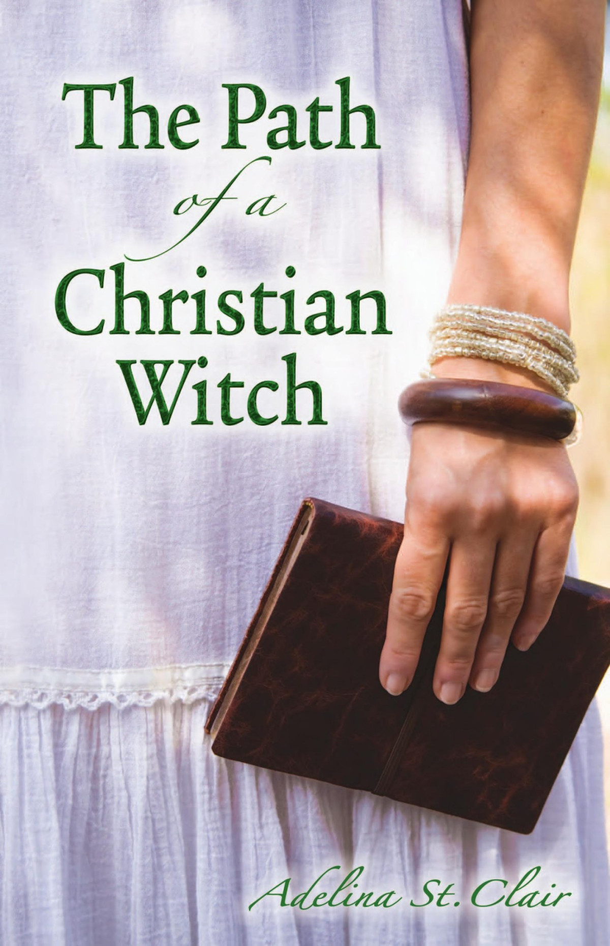 The Path Of A Christian Witch Adelina St Clair Clair Adelina St