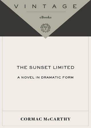 The Sunset Limited Cormac Mccarthy Mccarthy Cormac