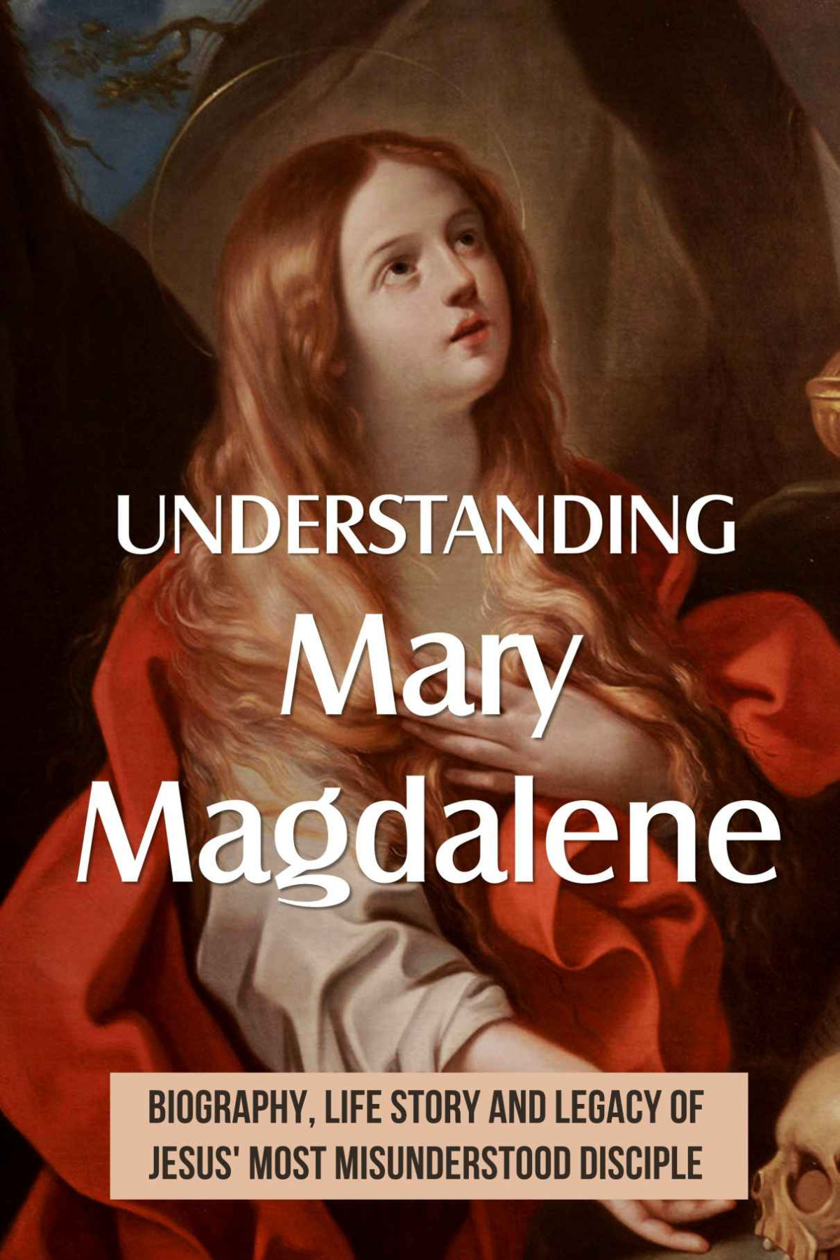 Understanding Mary Magdalene Biography Life Story And Legacy Of Jesus Most Misunderstood Disciple Mary Magdalene Death Sturm