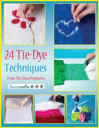24 Tie-Dye Techniques: Free Tie-Dye Patterns Prime Publishing [publishing