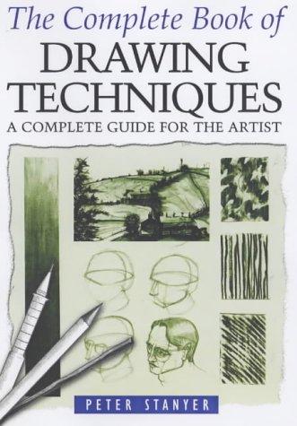 The Complete Book Of Drawing Techniques A Complete Guide For The Artist Stanyer