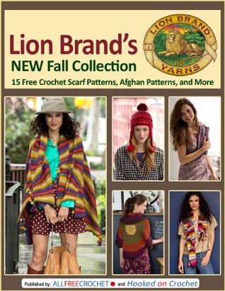 Lion Brands New Fall Collection 15 Free Crochet Scarf Patterns Afghan Patterns And More Allfreeknitting Allfreeknitting