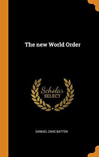 The New World Order Samuel Zane Batten Batten Samuel Zane