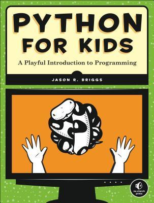 Python For Kids Jason R Briggs Briggs Jason R