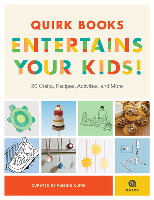 Quirk Books Entertains Your Kids Raising Quirk Quirk Raising
