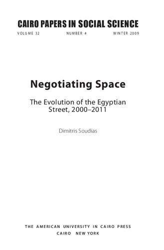 Negotiating Space The Evolution Of The Egyptian Street 20002011 1st Edition Dimitris Soudias