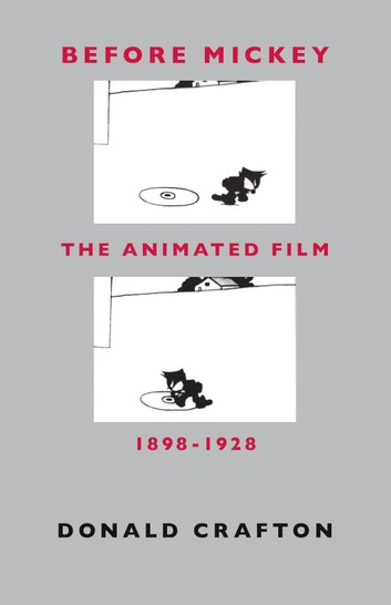 Before Mickey The Animated Film 18981928 Donald Crafton