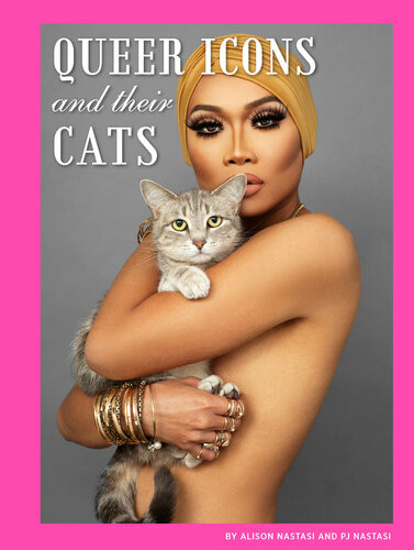 Queer Icons And Their Cats Alison Nastasi Pj Nastasi