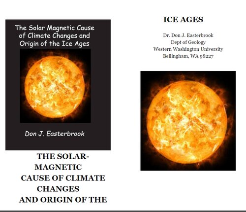 The Solar Magnetic Cause Of Climate Changes And Origin Of The Ice Ages 1st Edition Don Easterbrook