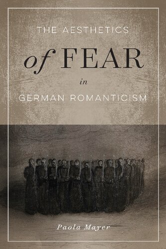 The Aesthetics Of Fear In German Romanticism Paola Mayer