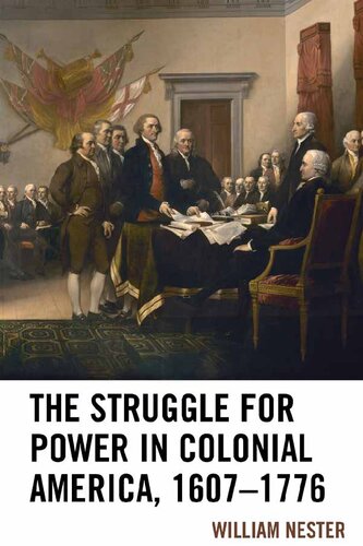 The Struggle For Power In Colonial America 16071776 William R Nester