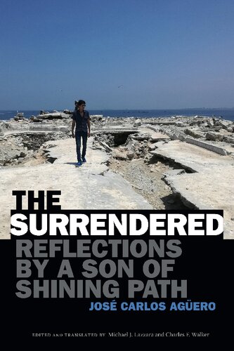 The Surrendered Reflections By A Son Of Shining Path Jos Carlos Agero