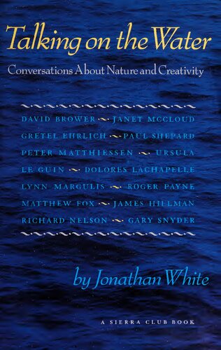 Talking On The Water Conversations About Nature And Creativity Jonathan White