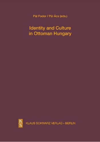 Identity And Culture In Ottoman Hungary Pl Fodor Editor Pl Cs Editor