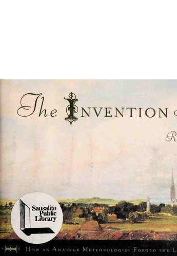 The Invention Of Clouds How An Amateur Meteorologist Forged The Language Of The Skies Richard Hamblyn