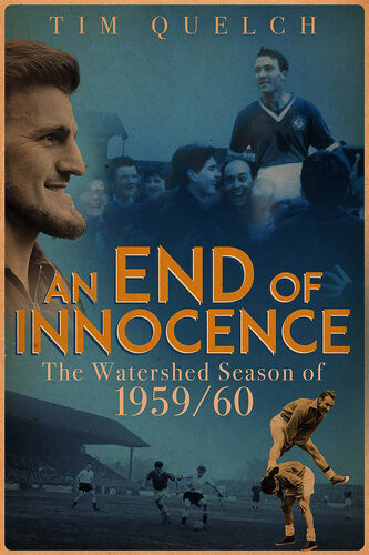 An End Of Innocence The Watershed Season Of 195960 Tim Quelch