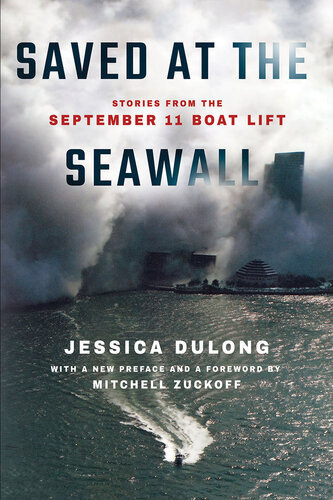 Saved At The Seawall Stories From The September 11 Boat Lift Jessica Dulong