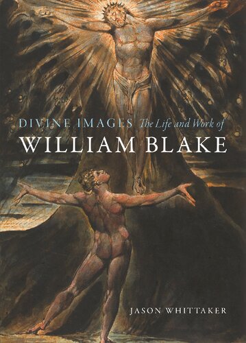 Divine Images The Life And Work Of William Blake New Jason Whittaker