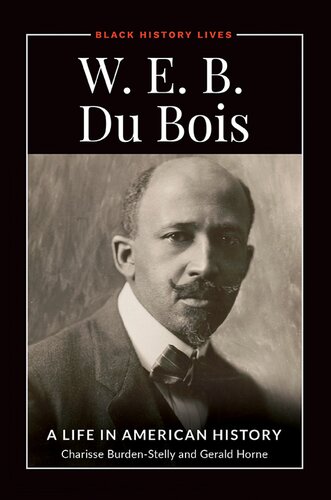 Web Du Bois A Life In American History Charisse Burdenstelly