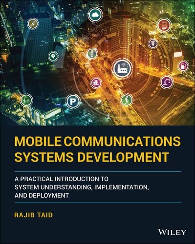 Mobile Communications Systems Development A Practical Introduction To System Understanding Implementation And Deployment Rajib Taid