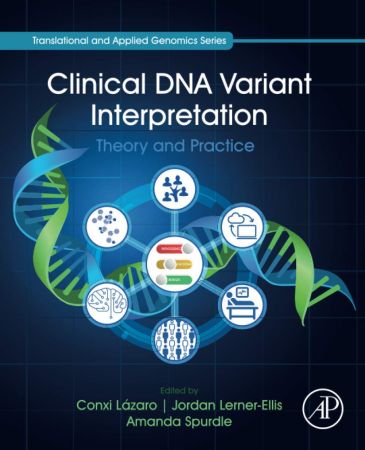 Clinical Dna Variant Interpretation Theory And Practice Conxi Lázaro
