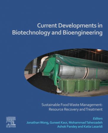 Current Developments In Biotechnology And Bioengineering Sustainable Food Waste Management Resource Recovery And Treatment Jonathan Wong