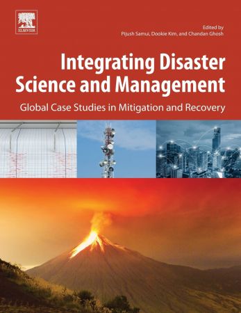Integrating Disaster Science And Management Global Case Studies In Mitigation And Recovery Pijush Samui