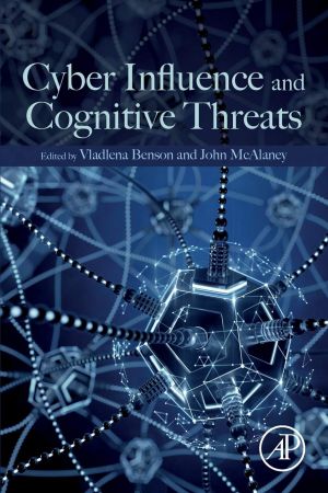 Cyber Influence And Cognitive Threats Vladlena Benson John Mcalaney