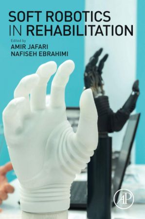 Soft Robotics In Rehabilitation Amir Jafari Nafiseh Ebrahimi
