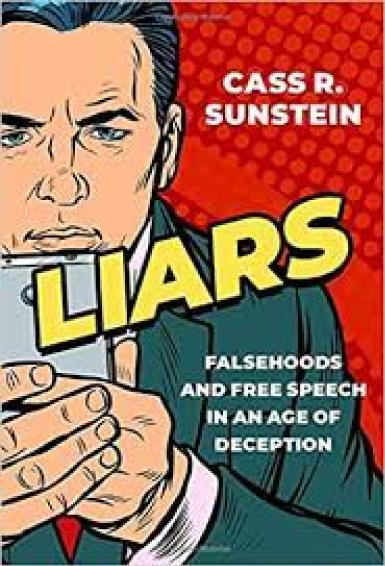 Liars Falsehoods And Free Speech In An Age Of Deception First Cass R Sunstein