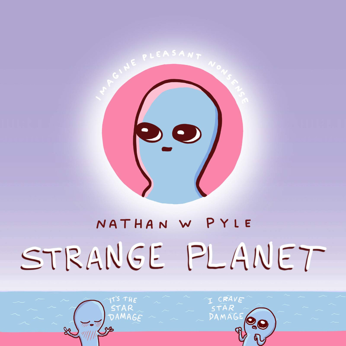 Strange Planet Didnc Nathan W Pyle