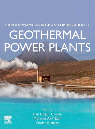 Thermodynamic Analysis And Optimization Of Geothermal Power Plants Can Ozgur Colpan