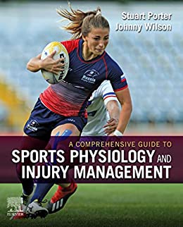 A Comprehensive Guide To Sports Physiology And Injury Management An Interdisciplinary Approach Stuart Porter